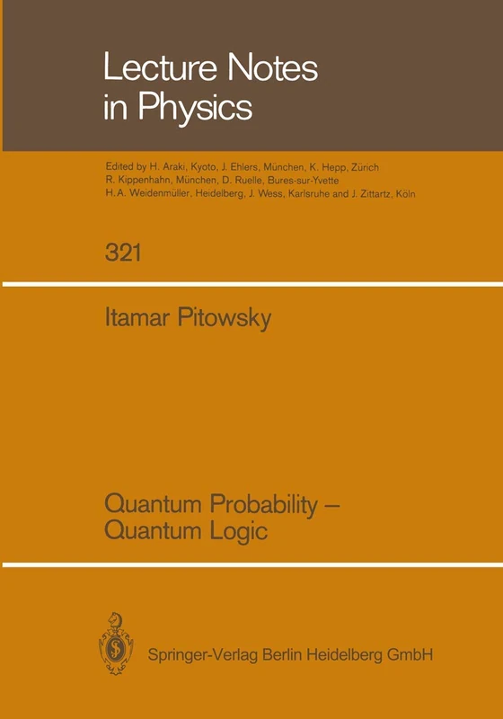 Quantum Probability ― Quantum Logic: 321 (Lecture Notes in Physics, 321)