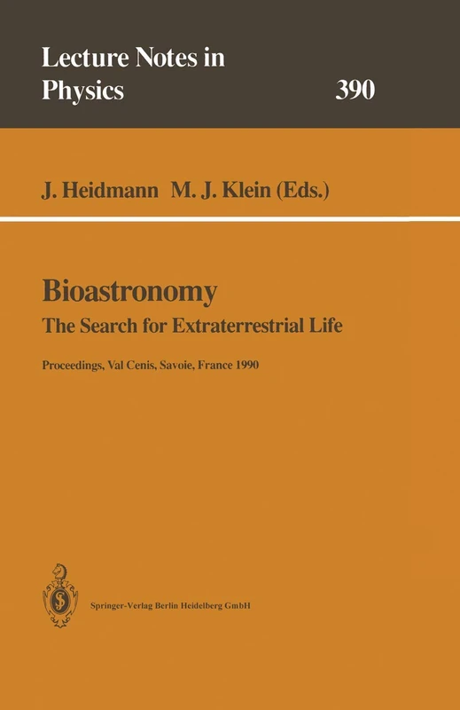 Bioastronomy: The Search for Extraterrestrial Life ― The Exploration Broadens: 390 (Lecture Notes in Physics, 390)