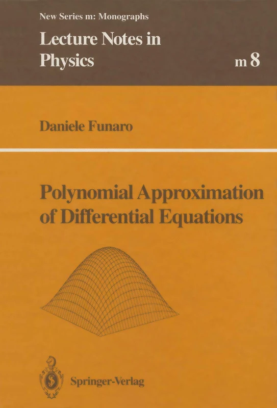Polynomial Approximation of Differential Equations: 8 (Lecture Notes in Physics Monographs, 8)