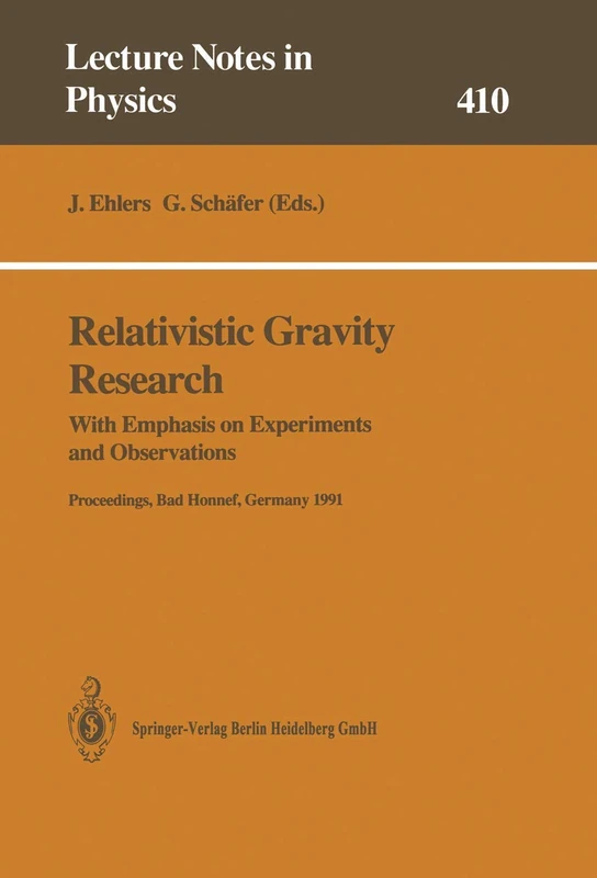 Relativistic Gravity Research: With Emphasis on Experiments and Observations: 410 (Lecture Notes in Physics, 410)