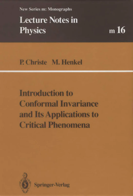 Introduction to Conformal Invariance and Its Applications to Critical Phenomena: 16 (Lecture Notes in Physics Monographs, 16)