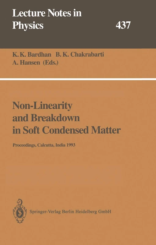 Non-Linearity and Breakdown in Soft Condensed Matter: Proceedings of a Workshop Held at Calcutta, India 1–9 December 1993: 437 (Lecture Notes in Physics, 437)