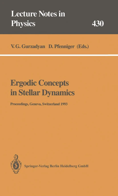 Ergodic Concepts in Stellar Dynamics: Proceedings of an International Workshop Held at Geneva Observatory University of Geneva, Switzerland, 1–3 March 1993: 430 (Lecture Notes in Physics, 430)