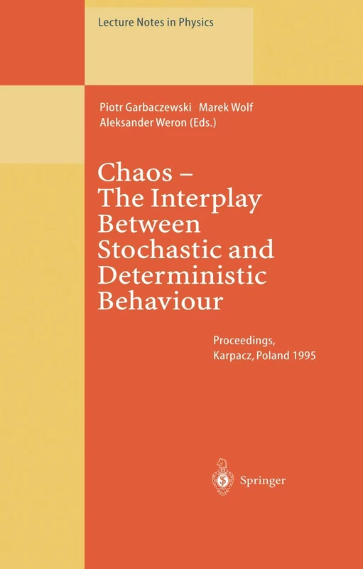 Chaos ― The Interplay Between Stochastic and Deterministic Behaviour: Proceedings of the XXXIst Winter School of Theoretical Physics Held in Karpacz, ... 1995: 457 (Lecture Notes in Physics, 457)