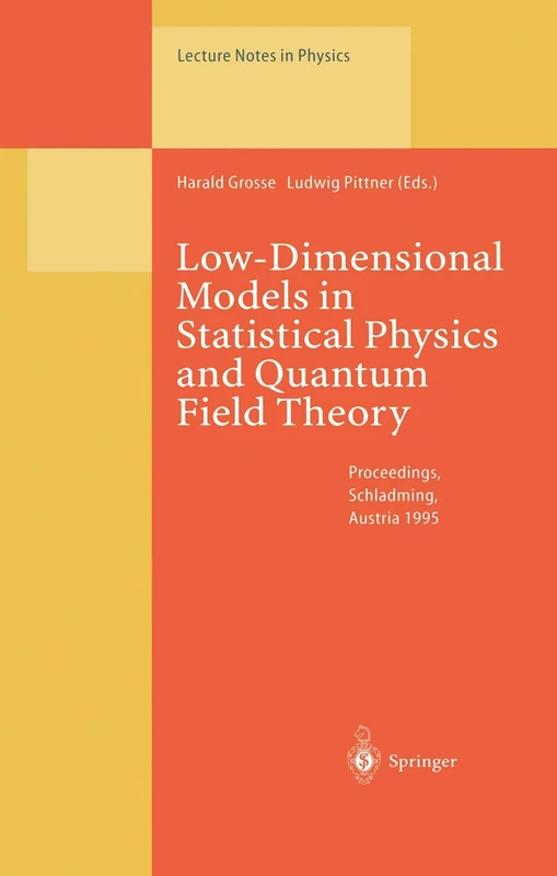 Low-Dimensional Models in Statistical Physics and Quantum Field Theory: Proceedings of the 34. Internationale Universitätswochen für Kern- und ... 1995: 469 (Lecture Notes in Physics, 469)