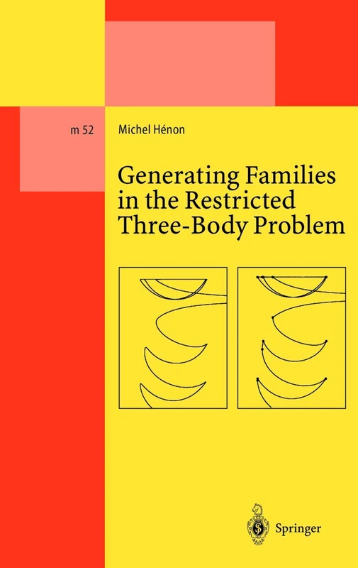 Generating Families in the Restricted Three-Body Problem: 52 (Lecture Notes in Physics Monographs, 52)