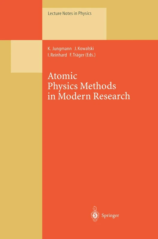 Atomic Physics Methods in Modern Research: Selection of Papers Dedicated to Gisbert zu Putlitz on the Occasion of his 65th Birthday: 499 (Lecture Notes in Physics, 499)