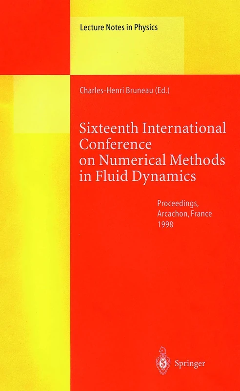 Sixteenth International Conference on Numerical Methods in Fluid Dynamics: Proceedings of the Conference Held in Arcachon, France, 6–10 July 1998: 515 (Lecture Notes in Physics, 515)