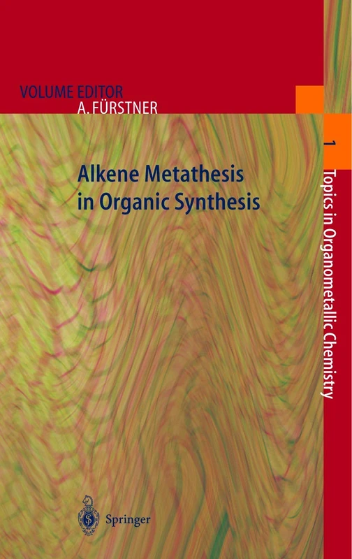 Alkene Metathesis in Organic Synthesis: 1 (Topics in Organometallic Chemistry, 1)