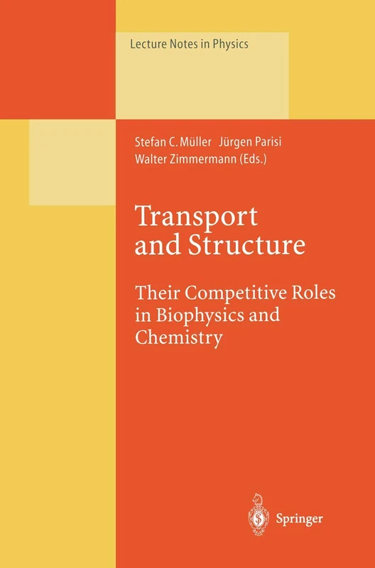 Transport and Structure: Their Competitive Roles in Biophysics and Chemistry: 532 (Lecture Notes in Physics, 532)