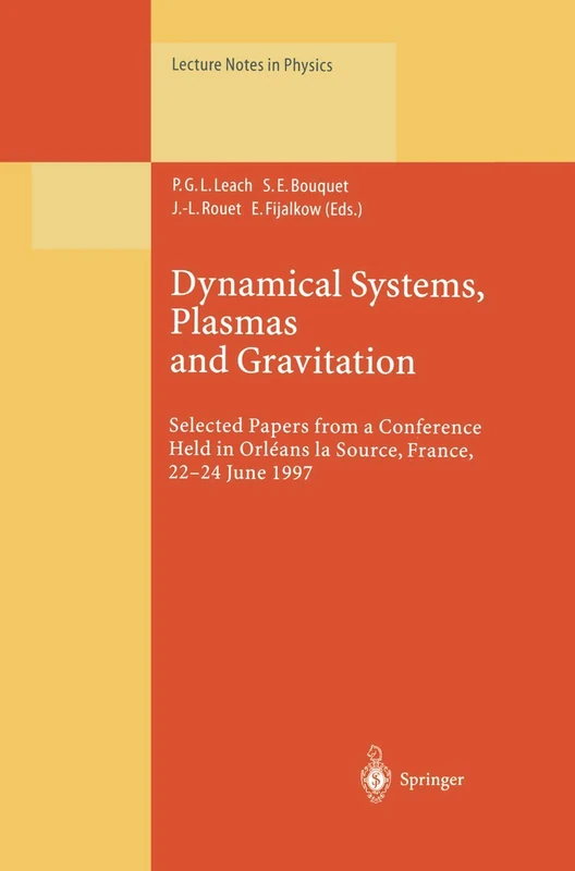 Dynamical Systems, Plasmas and Gravitation: Selected Papers from a Conference Held in Orléans la Source, France, 22–24 June 1997: 518 (Lecture Notes in Physics, 518)
