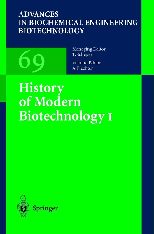 History of Modern Biotechnology I: 69 (Advances in Biochemical Engineering/Biotechnology, 69)