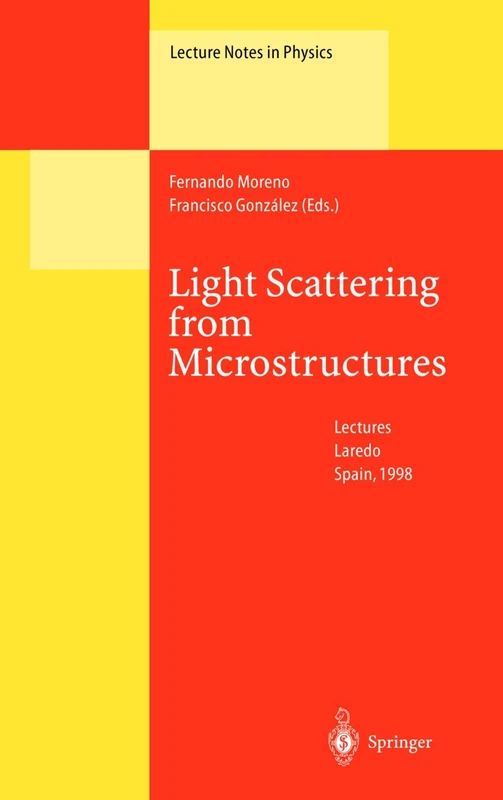 Light Scattering from Microstructures: Lectures of the Summer School of Laredo, University of Cantabria, Held at Laredo, Spain, Sept.11-13, 1998: 534 (Lecture Notes in Physics, 534)