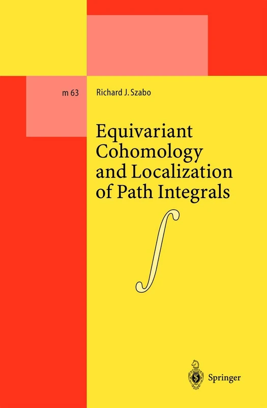 Equivariant Cohomology and Localization of Path Integrals: 63 (Lecture Notes in Physics Monographs, 63)