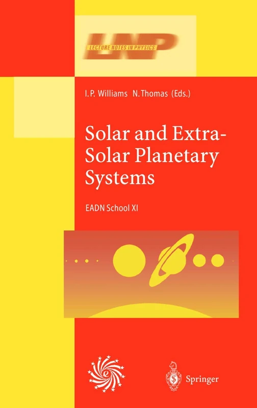 Solar and Extra-Solar Planetary Systems: Lectures Held at the Astrophysics School XI Organized by the European Astrophysics Doctoral Network (EADN) in ... 1998: 577 (Lecture Notes in Physics, 577)