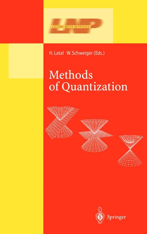 Methods of Quantization: Lectures Held at the 39. Universitätswochen für Kern- und Teilchenphysik, Schladming, Austria: 572 (Lecture Notes in Physics, 572)