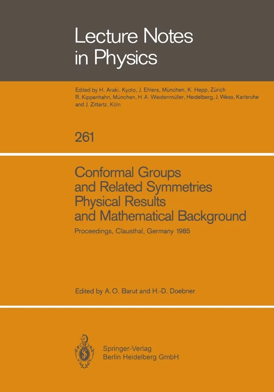 Conformal Groups and Related Symmetries Physical Results and Mathematical Background: Proceedings of a Symposium Held at the Arnold Sommerfeld ... 1985: 261 (Lecture Notes in Physics, 261)
