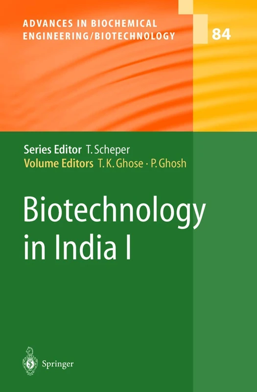 Biotechnology in India I: 84 (Advances in Biochemical Engineering/Biotechnology)