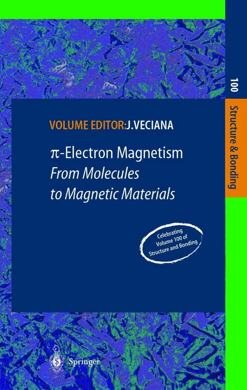 π-Electron Magnetism: From Molecules to Magnetic Materials: 100 (Structure and Bonding, 100)