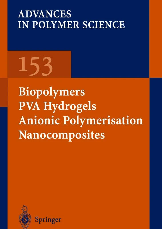 Biopolymers · PVA Hydrogels Anionic Polymerisation Nanocomposites: 153 (Advances in Polymer Science, 153)