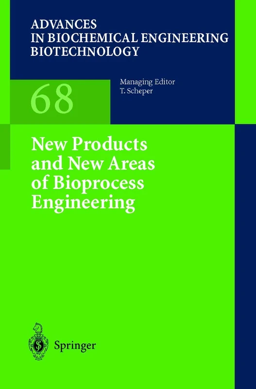 New Products and New Areas of Bioprocess Engineering: 68 (Advances in Biochemical Engineering/Biotechnology, 68)