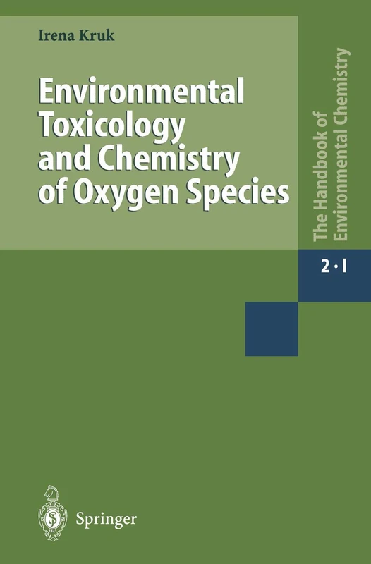 Environmental Toxicology and Chemistry of Oxygen Species: 2 / 2I (The Handbook of Environmental Chemistry, 2 / 2I)