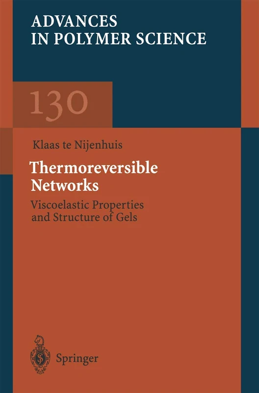 Thermoreversible Networks: Viscoelastic Properties and Structure of Gels: 130 (Advances in Polymer Science, 130)