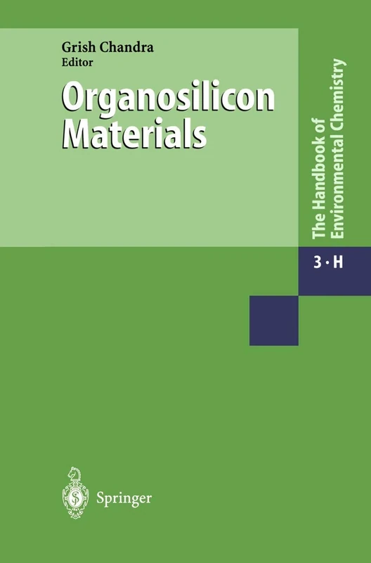 Organosilicon Materials: 3 / 3H (The Handbook of Environmental Chemistry, 3 / 3H)