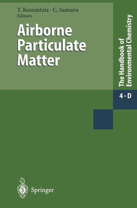 Airborne Particulate Matter: 4 / 4D (The Handbook of Environmental Chemistry, 4 / 4D)