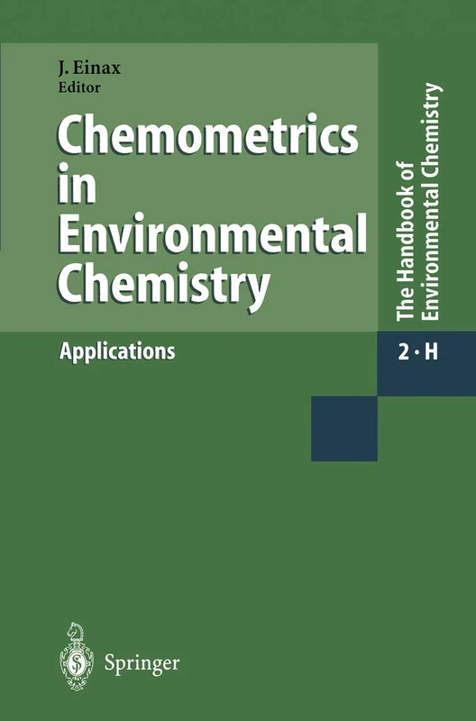 Chemometrics in Environmental Chemistry - Applications: 2 / 2H (The Handbook of Environmental Chemistry, 2 / 2H)