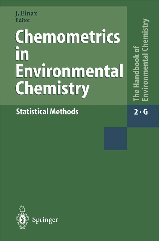 Chemometrics in Environmental Chemistry - Statistical Methods: 2 / 2G (The Handbook of Environmental Chemistry, 2 / 2G)