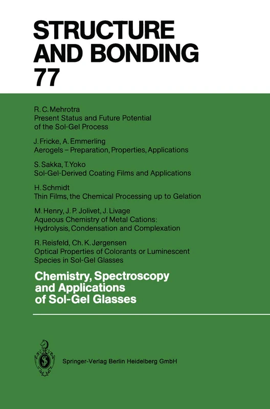 Chemistry, Spectroscopy and Applications of Sol-Gel Glasses: 77 (Structure and Bonding, 77)