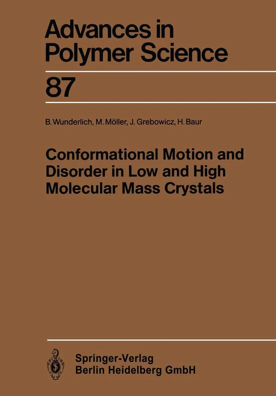 Conformational Motion and Disorder in Low and High Molecular Mass Crystals: 87 (Advances in Polymer Science, 87)
