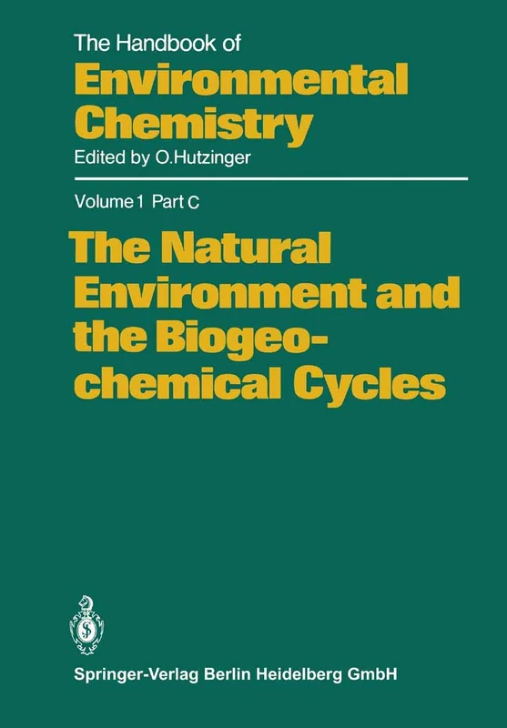 The Natural Environment and the Biogeochemical Cycles: 1 / 1C (The Handbook of Environmental Chemistry, 1 / 1C)