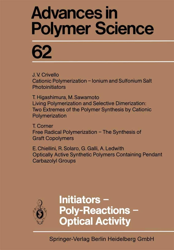 Initiators ― Poly-Reactions ― Optical Activity: 62 (Advances in Polymer Science, 62)