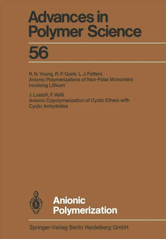 Anionic Polymerization: 56 (Advances in Polymer Science, 56)