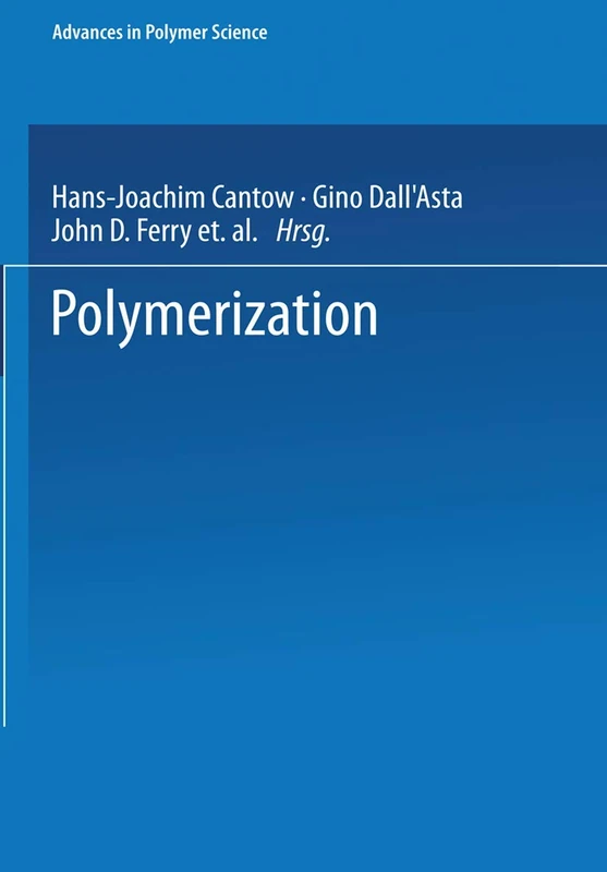 Polymerization: 17 (Advances in Polymer Science, 17)
