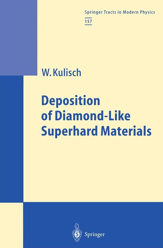 Deposition of Diamond-Like Superhard Materials: 157 (Springer Tracts in Modern Physics, 157)