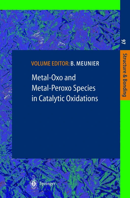 Metal-Oxo and Metal-Peroxo Species in Catalytic Oxidations: 97 (Structure and Bonding, 97)