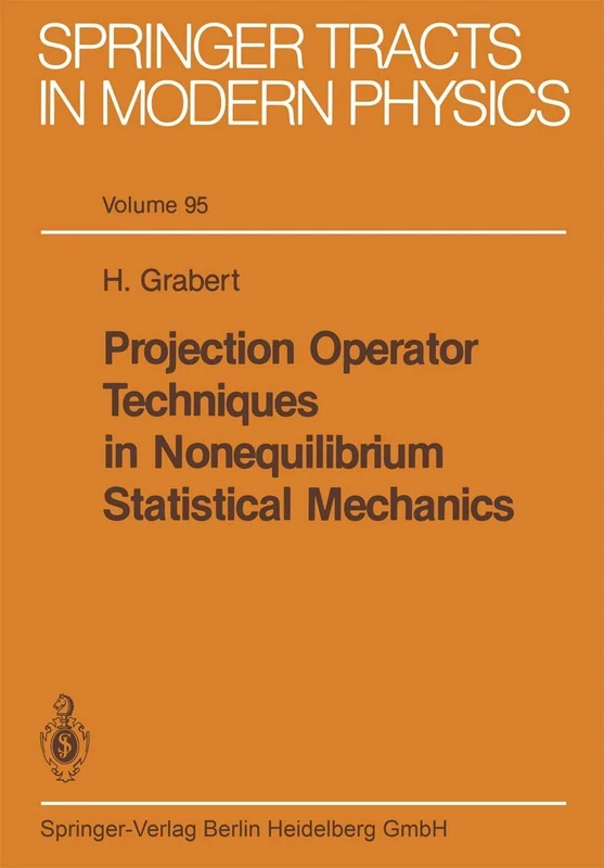 Projection Operator Techniques in Nonequilibrium Statistical Mechanics: 95 (Springer Tracts in Modern Physics, 95)