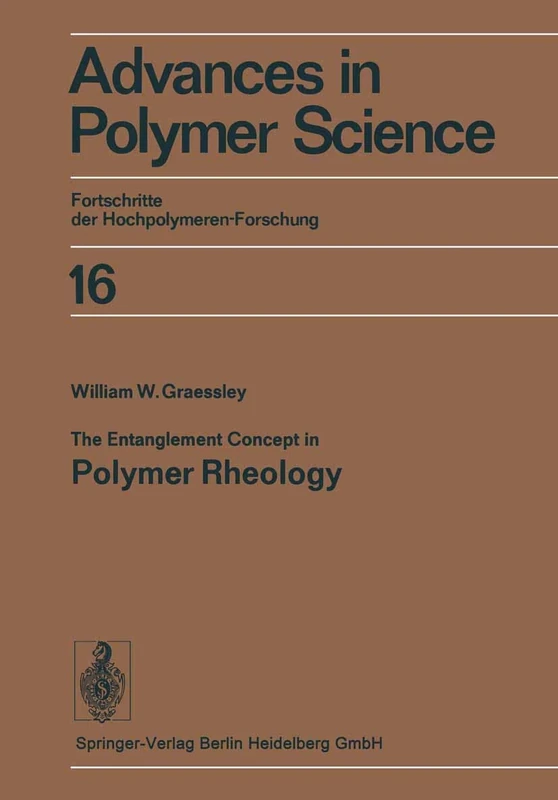 The Entanglement Concept in Polymer Rheology: 16 (Advances in Polymer Science, 16)