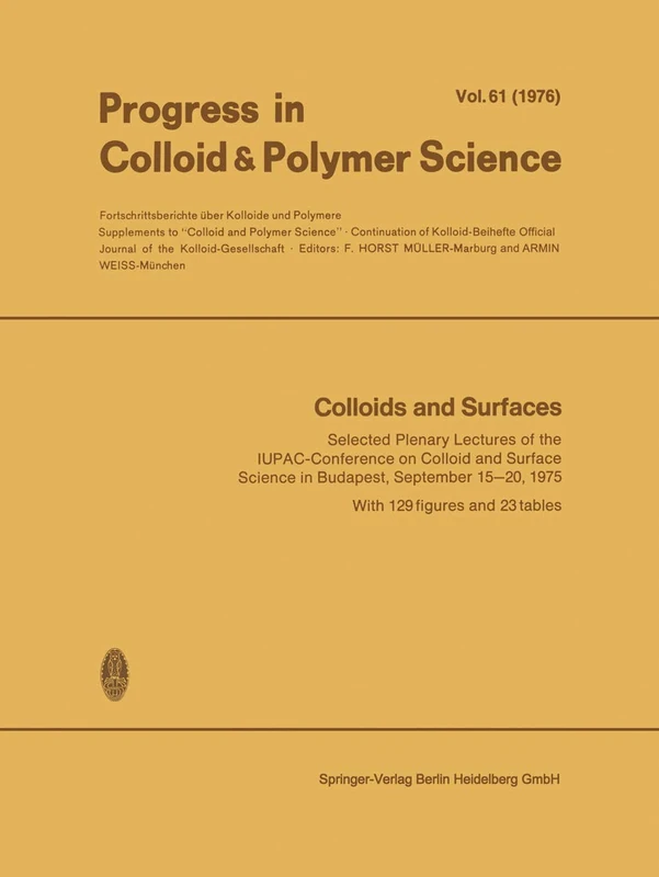 Colloids and Surfaces: Selected Plenary Lectures of the IUPAC-Conference on Colloid and Surface Science in Budapest, September 15-20, 1975: 61 (Progress in Colloid and Polymer Science, 61)