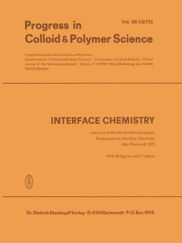 Interface Chemistry: Lectures of the 5th Northern European Symposium on Interface Chemistry Abo (Finnland)1973: 56 (Progress in Colloid and Polymer Science, 56)