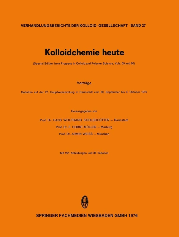 Kolloidchemie heute: Vorträge Gehalten auf der 27. Hauptversammlung in Darmstadt vom 30. September bis 3. Oktober 1975: 59 (Progress in Colloid and Polymer Science, 59)