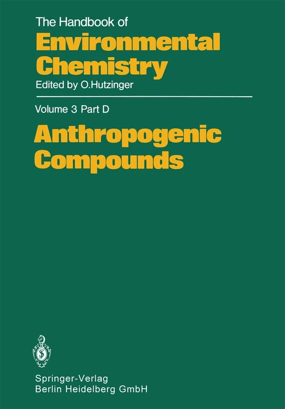 Anthropogenic Compounds: 3 / 3D (The Handbook of Environmental Chemistry, 3 / 3D)