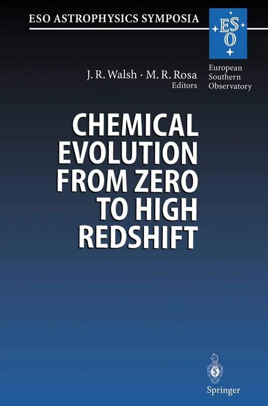 Chemical Evolution from Zero to High Redshift: Proceedings of the ESO Workshop Held at Garching, Germany, 14–16 October 1998 (ESO Astrophysics Symposia)