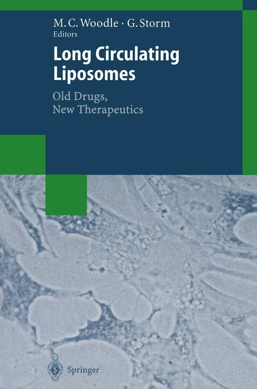 Long Circulating Liposomes: Old Drugs, New Therapeutics (Biotechnology Intelligence Unit)