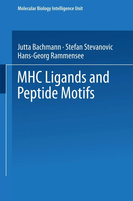 MHC Ligands and Peptide Motifs (Molecular Biology Intelligence Unit)