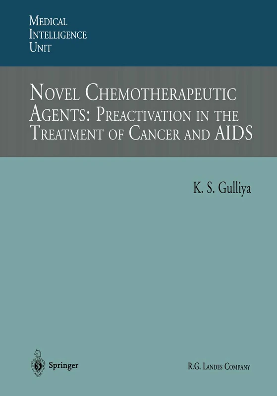 Novel Chemotherapeutic Agents: Preactivation in the Treatment of Cancer and AIDS (Medical Intelligence Unit)