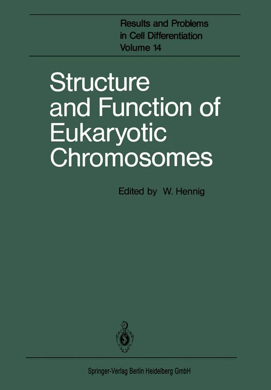 Structure and Function of Eukaryotic Chromosomes: 14 (Results and Problems in Cell Differentiation, 14)